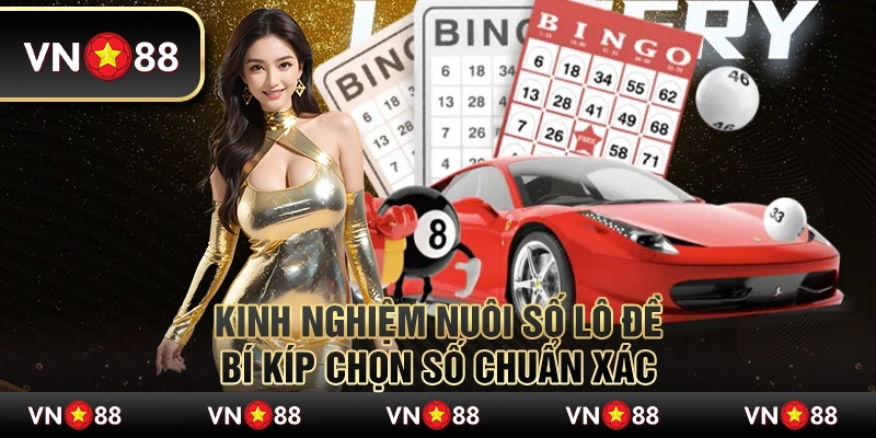 Kinh nghiệm nuôi số lô đề – Bí kíp chọn số chuẩn xác