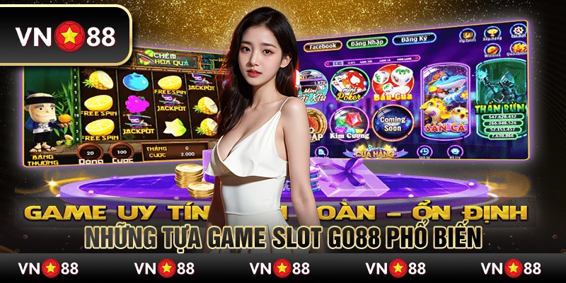 Những tựa game slot Go88 phổ biến